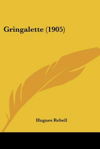 Kniha Gringalette (1905) Hugues Rebell