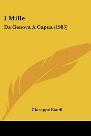 Carte I Mille: Da Genova a Capua (1903) Giuseppe Bandi