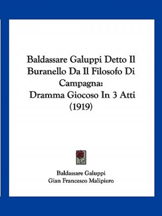 Könyv Baldassare Galuppi Detto Il Buranello Da Il Filosofo Di Campagna: Dramma Giocoso in 3 Atti (1919) Baldassare Galuppi