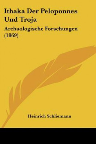 Carte Ithaka Der Peloponnes Und Troja: Archaologische Forschungen (1869) Heinrich Schliemann