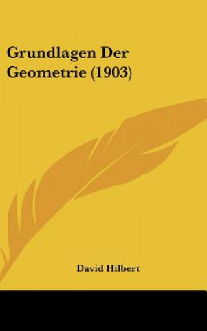 Kniha Grundlagen Der Geometrie (1903) David Hilbert