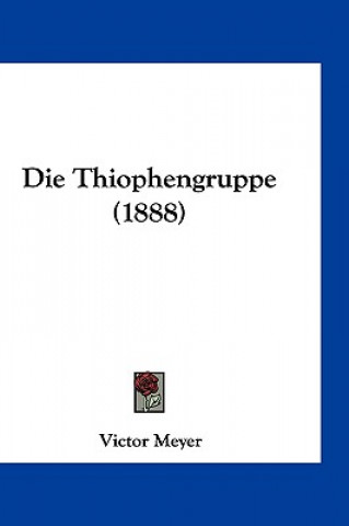 Knjiga Die Thiophengruppe (1888) Victor Meyer
