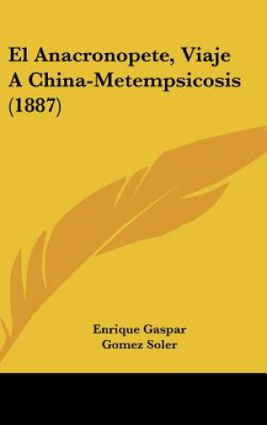 Libro El Anacronopete, Viaje a China-Metempsicosis (1887) Enrique Gaspar