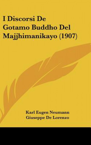 Книга I Discorsi de Gotamo Buddho del Majjhimanikayo (1907) Karl Eugen Neumann