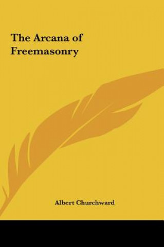 Kniha The Arcana of Freemasonry Albert Churchward
