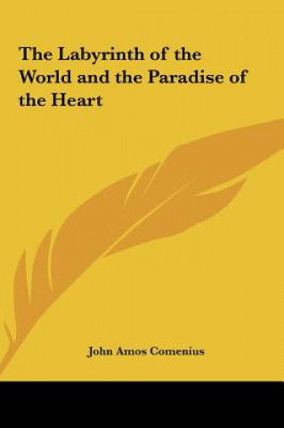 Knjiga The Labyrinth of the World and the Paradise of the Heart Johann Amos Comenius