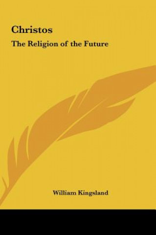 Book Christos: The Religion of the Future William Kingsland