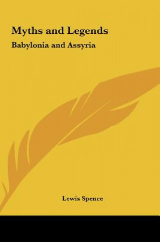 Könyv Myths and Legends: Babylonia and Assyria Lewis Spence