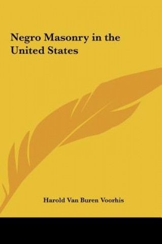 Kniha Negro Masonry in the United States Harold Van Buren Voorhis