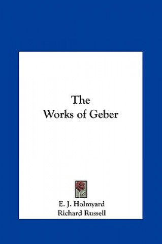 Könyv The Works of Geber E. J. Holmyard