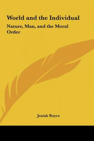 Carte World and the Individual: Nature, Man, and the Moral Order Josiah Royce