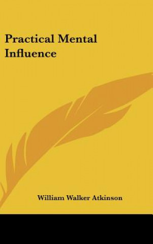 Book Practical Mental Influence William Walker Atkinson