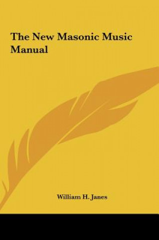 Kniha The New Masonic Music Manual William H. Janes