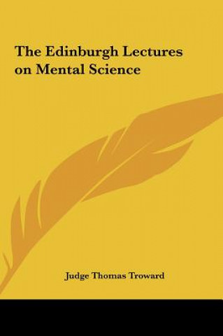 Könyv The Edinburgh Lectures on Mental Science Judge Thomas Troward