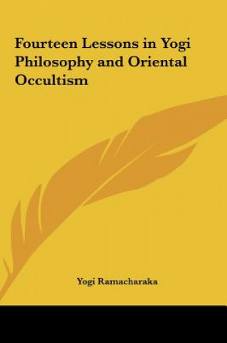 Book Fourteen Lessons in Yogi Philosophy and Oriental Occultism Yogi Ramacharaka