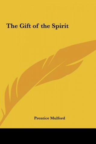 Kniha The Gift of the Spirit Prentice Mulford