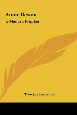 Kniha Annie Besant: A Modern Prophet Theodore Besterman