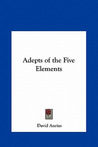 Carte Adepts of the Five Elements David Anrias