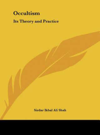 Carte Occultism: Its Theory and Practice Sirdar Ikbal Ali Shah