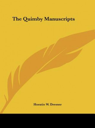Книга The Quimby Manuscripts Horatio W. Dresser