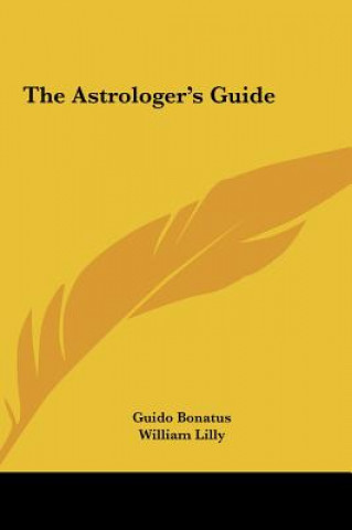 Kniha The Astrologer's Guide Guido Bonatus