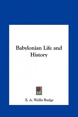 Kniha Babylonian Life and History E. A. Wallis Budge