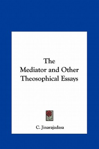 Buch The Mediator and Other Theosophical Essays C. Jinarajadasa