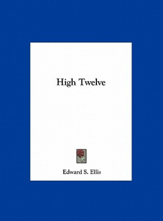 Knjiga High Twelve Edward S. Ellis