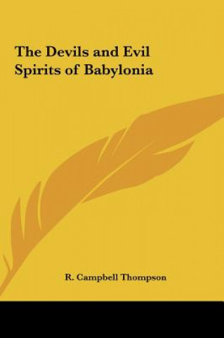 Könyv The Devils and Evil Spirits of Babylonia R. Campbell Thompson