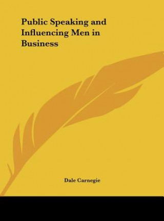 Книга Public Speaking and Influencing Men in Business Dale Carnegie