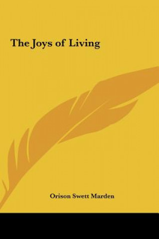 Könyv The Joys of Living Orison Swett Marden