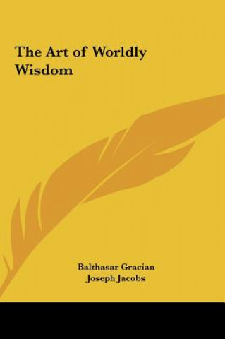 Carte The Art of Worldly Wisdom Balthasar Gracian