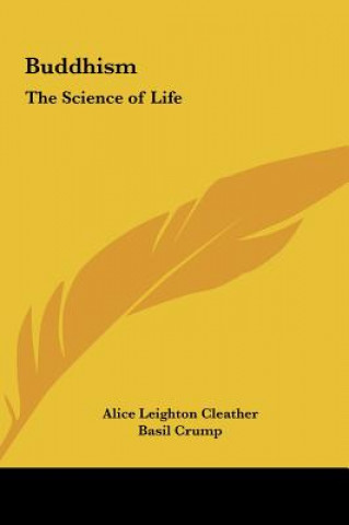 Knjiga Buddhism: The Science of Life Alice Leighton Cleather