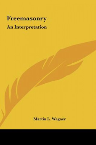 Boek Freemasonry: An Interpretation Martin L. Wagner