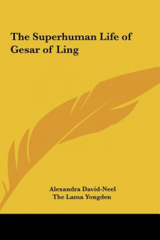 Книга The Superhuman Life of Gesar of Ling Alexandra David-Neel