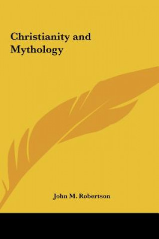 Carte Christianity and Mythology John M. Robertson