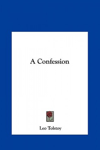 Libro A Confession Tolstoy  Leo Nikolayevich  1828-1910