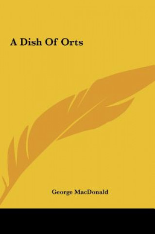 Kniha A Dish of Orts George MacDonald