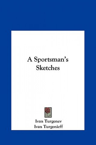 Книга A Sportsman's Sketches Ivan Sergeevich Turgenev