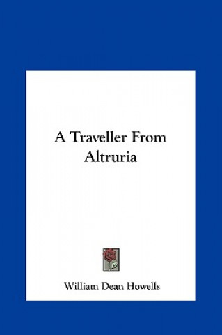 Kniha A Traveller from Altruria William Dean Howells