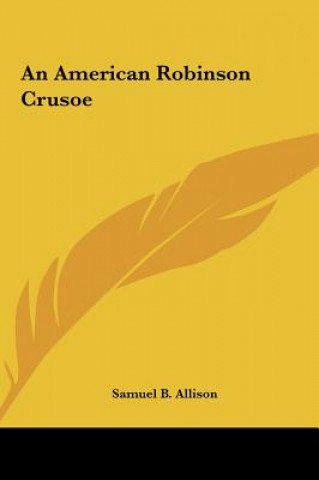 Libro An American Robinson Crusoe Samuel B. Allison