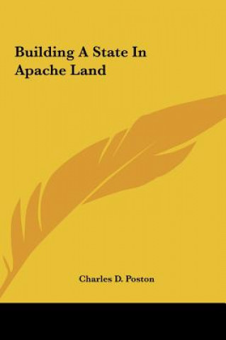 Carte Building a State in Apache Land Charles D. Poston