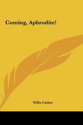 Libro Coming, Aphrodite! Willa Cather
