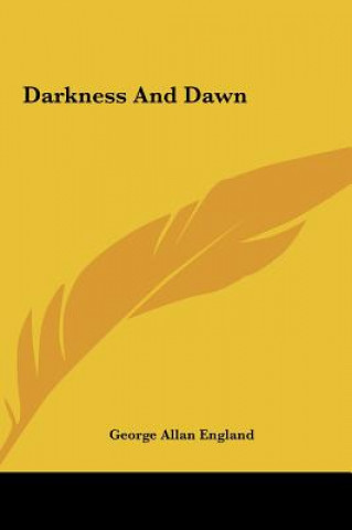 Carte Darkness and Dawn George Allan England