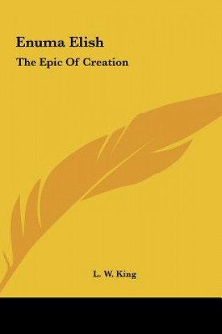 Kniha Enuma Elish: The Epic of Creation L. W. King