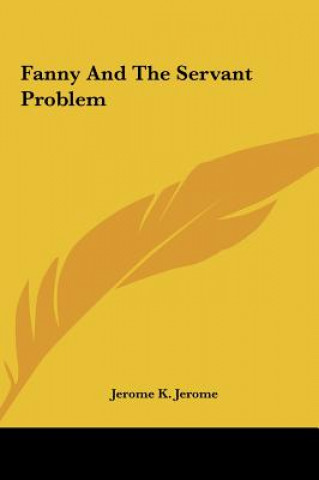 Kniha Fanny and the Servant Problem Jerome Klapka Jerome