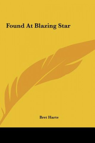 Buch Found at Blazing Star Bret Harte