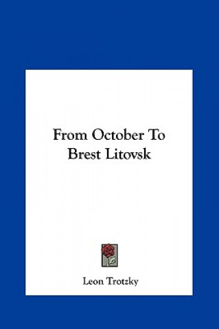Carte From October to Brest Litovsk Leon Trotzky