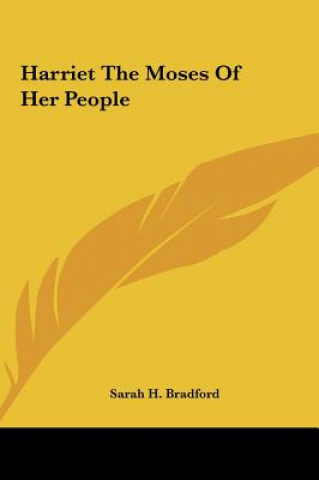 Libro Harriet the Moses of Her People Sarah H. Bradford