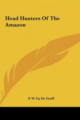 Livre Head Hunters of the Amazon F. W. Up de Graff